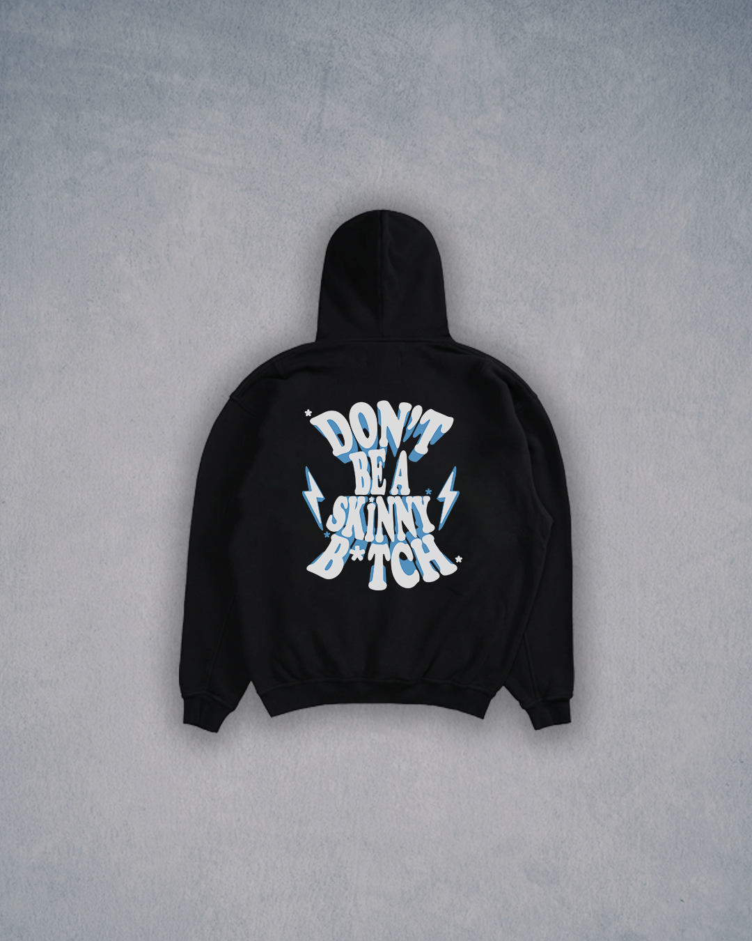 DON'T BE SKİNNY B*TCH Oversize Hoodie